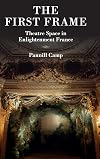 The first frame : theatre space in Enlightenment France