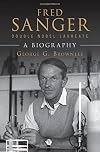 Fred Sanger, double Nobel laureate : a biography