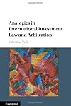 Analogies in international investment law and arbitration