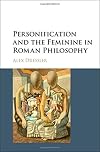 Personification and the feminine in Roman philosophy