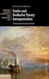 Static and Evolutive Treaty Interpretation: A Functional Reconstruction (Cambridge Studies in International and Comparative Law)