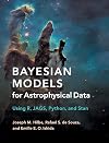 Bayesian Models for Astrophysical Data: Using R, JAGS, Python, and Stan