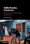 Public Practice, Private Law: An Essay on Love, Marriage, and the State