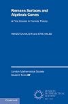 Riemann Surfaces and Algebraic Curves: A First Course in Hurwitz Theory (London Mathematical Society Student Texts, Series Number 87)