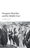Margaret Thatcher and the Middle East
