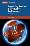 Regulating assisted reproductive technologies : new horizons
