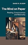 The Mind on Paper: Reading, Consciousness and Rationality