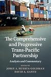 The Comprehensive and Progressive Trans-Pacific Partnership: Analysis and Commentary