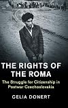 The Rights of the Roma: The Struggle for Citizenship in Postwar Czechoslovakia (Human Rights in History)