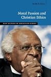 Moral Passion and Christian Ethics (New Studies in Christian Ethics)
