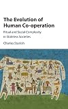 The Evolution of Human Co-operation: Ritual and Social Complexity in Stateless Societies