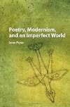 Poetry, modernism, and an imperfect world