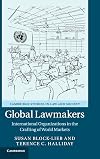 Global Lawmakers: International Organizations in the Crafting of World Markets (Cambridge Studies in Law and Society)