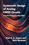 Systematic Design of Analog CMOS Circuits: Using Pre-Computed Lookup Tables