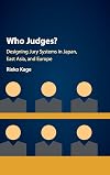 Who judges? : designing jury systems in Japan, East Asia, and Europe
