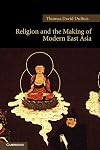Religion and the Making of Modern East Asia