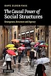 The Causal Power of Social Structures: Emergence, Structure and Agency