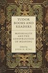 Tudor books and readers : materiality and the construction of meaning