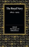 Royal Navy 1815-1915: The Rede Lecture 1918