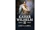 Kaiser Wilhelm II: A Concise Life