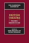 The Cambridge History of British Theatre (Volume 1)