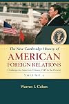 The New Cambridge History of American Foreign Relations, Vol 4: Challenges to American Primacy, 1945 to the Present