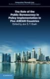 The Role of the Public Bureaucracy in Policy Implementation in Five Asean Countries (Integration through Law:The Role of Law and the Rule of Law in ASEAN Integration)