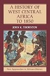 A History of West Central Africa to 1850 (New Approaches to African History, Series Number 15)