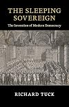 The Sleeping Sovereign: The Invention of Modern Democracy (The Seeley Lectures)
