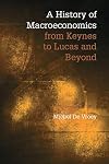 A History of Macroeconomics from Keynes to Lucas and Beyond