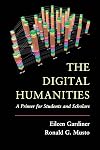 The Digital Humanities: A Primer for Students and Scholars
