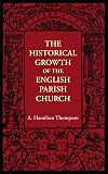 The Historical Growth of the English Parish Church