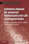 Solutions Manual for Actuarial Mathematics for Life Contingent Risks (International Series on Actuarial Science)