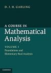 A Course in Mathematical Analysis: Volume 1, Foundations and Elementary Real Analysis