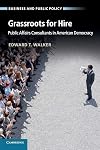 Grassroots for Hire: Public Affairs Consultants in American Democracy (Business and Public Policy)