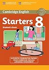 Cambridge English Young Learners 8 Starters Student's Book: Authentic Examination Papers from Cambridge English Language Assessment