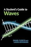 A Student's Guide to Waves (Student's Guides)
