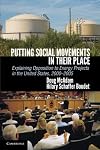Putting Social Movements in their Place: Explaining Opposition to Energy Projects in the United States, 2000-2005 (Cambridge Studies in Contentious Politics)