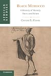 Black Morocco: A History of Slavery, Race, and Islam