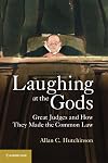 Laughing at the Gods: Great Judges and How They Made the Common Law