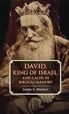 David, King of Israel, and Caleb in Biblical Memory