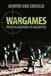 Wargames: From Gladiators to Gigabytes