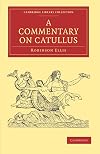 A Commentary on Catullus (Cambridge Library Collection - Classics)