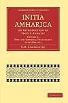 Initia Amharica : An Introduction to Spoken Amharic – Part 2: English-Amharic Vocabulary with Phrases