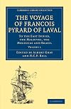 The Voyage of François Pyrard of Laval to the East Indies, the Maldives, the Moluccas and Brazil (Cambridge Library Collection - Hakluyt First Series)