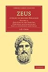 Zeus, Vol. 2: A Study in Ancient Religion; Zeus God of the Dark Sky (Thunder and Lightning); Part II, Appendixes and Index (Classic Reprint)