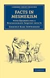 Facts in mesmerism : with reasons for a dispassionate inquiry into it