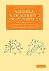 Algebra, with Arithmetic and mensuration