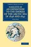 Narrative of an Expedition to the Shores of the Arctic Sea in 1846 and 1847