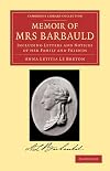 Memoir of Mrs. Barbauld : including letters and notices of her family and friends